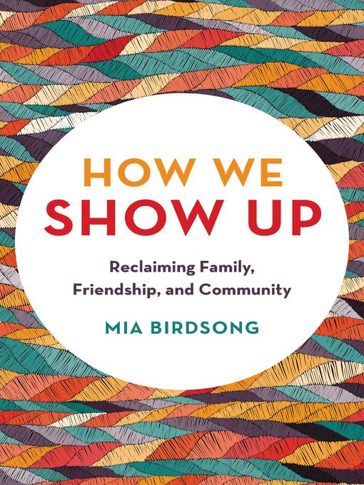 Title details for How We Show Up by Mia Birdsong - Available